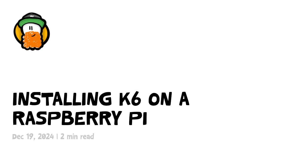 Ford Raspberry Installing K6 on a Raspberry Pi | mattbrailsford.dev